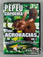 PEPEU CAPOEIRA E SUAS ACROBACIAS Vol.2